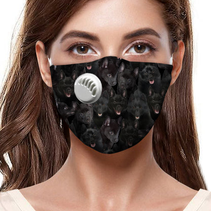 You Will Have A Bunch Of Schipperkes F-Mask
