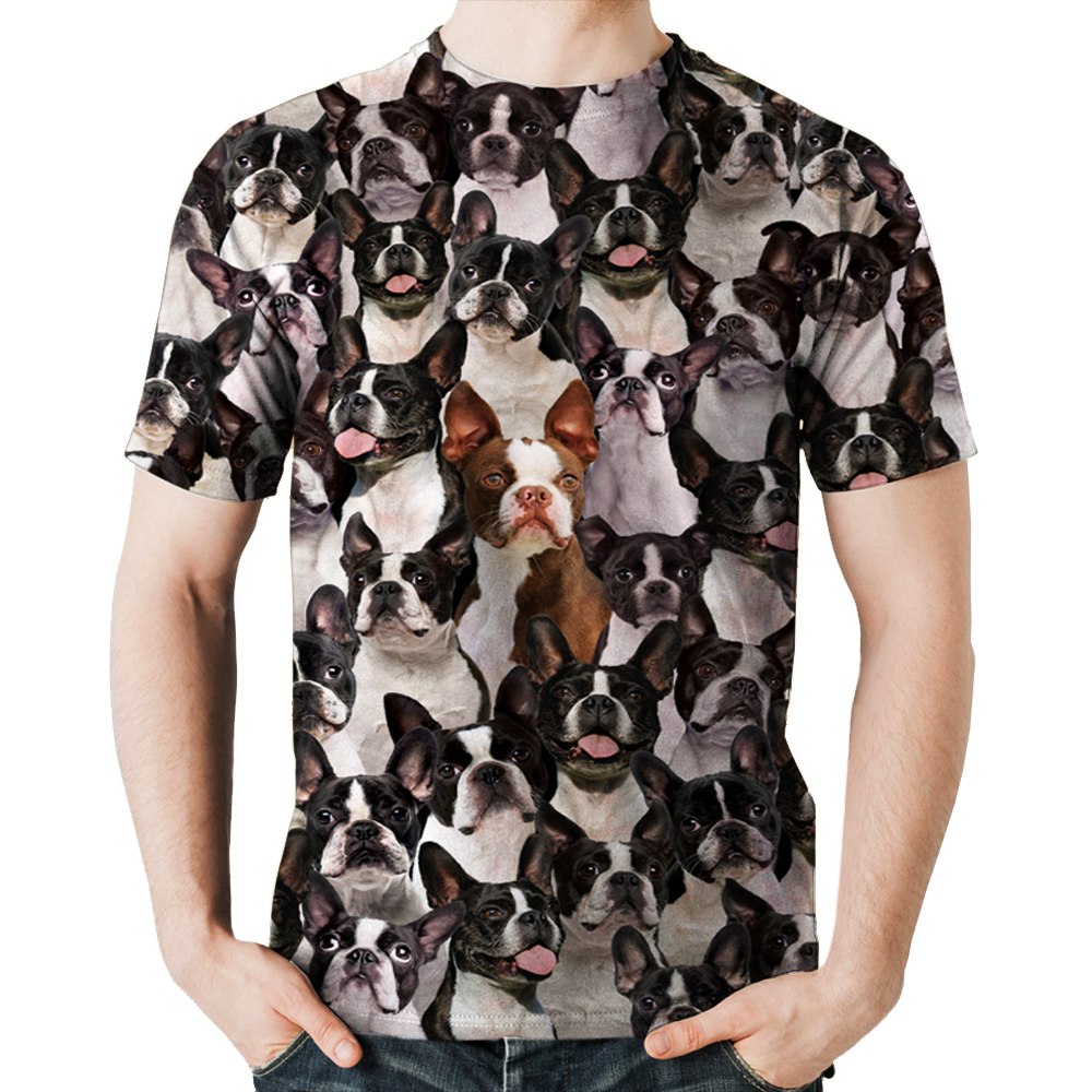 You Will Have A Bunch Of Boston Terriers - T-Shirt V1
