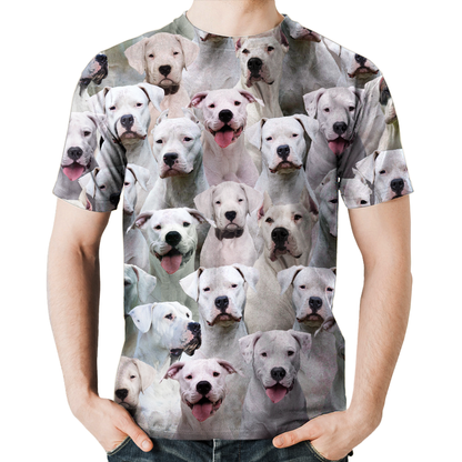 You Will Have A Bunch Of Dogo Argentinoes - T-Shirt V1