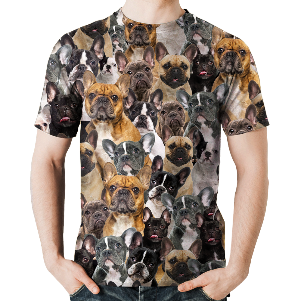 You Will Have A Bunch Of French Bulldogs - T-Shirt V1
