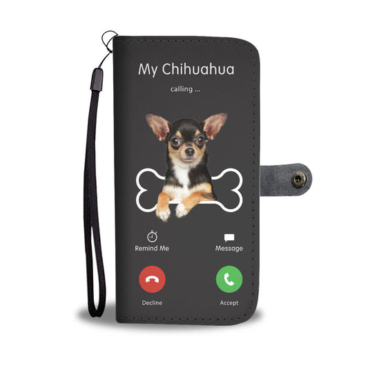 My Chihuahua Is Calling - Wallet Case V1