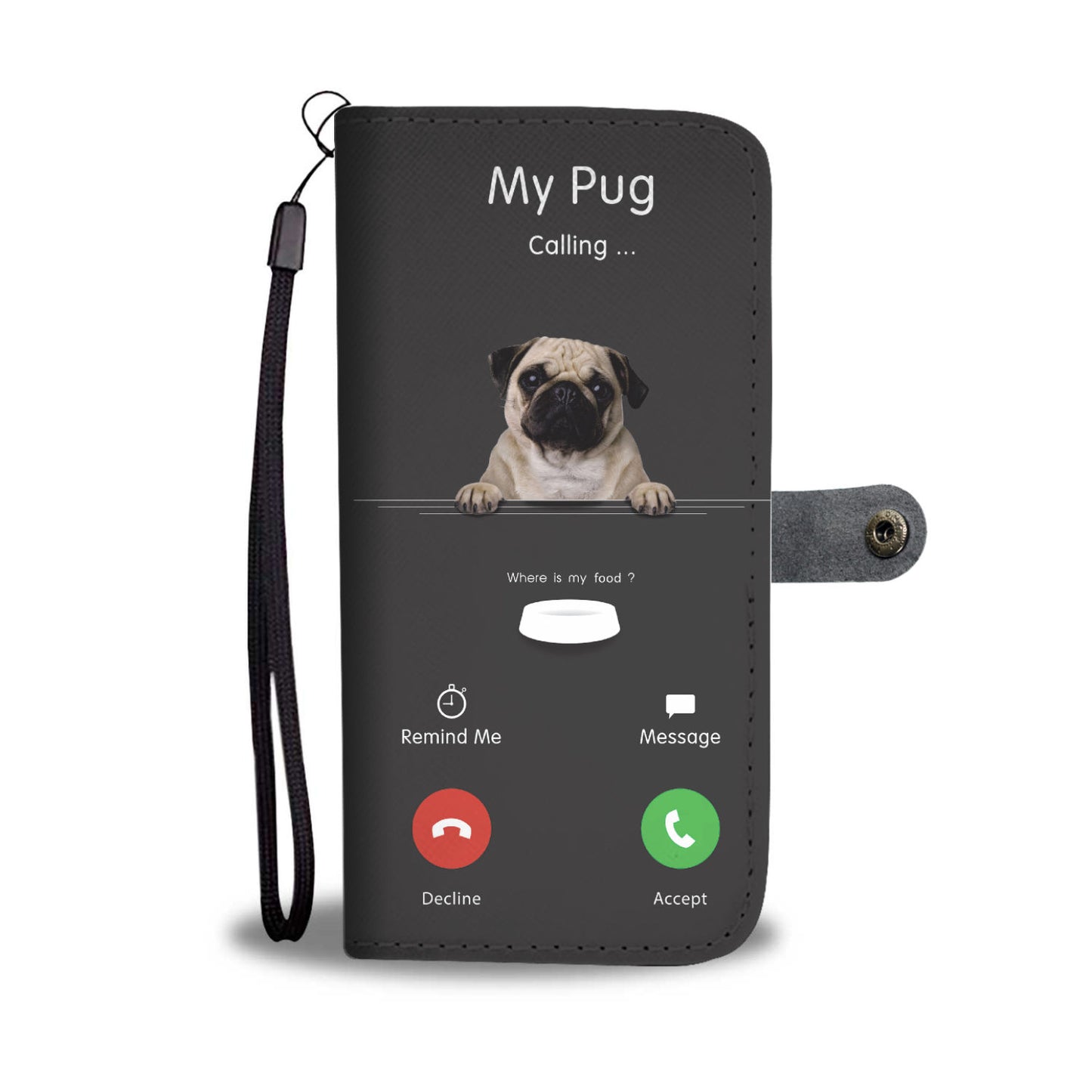 My Pug Is Calling - Wallet Case V1