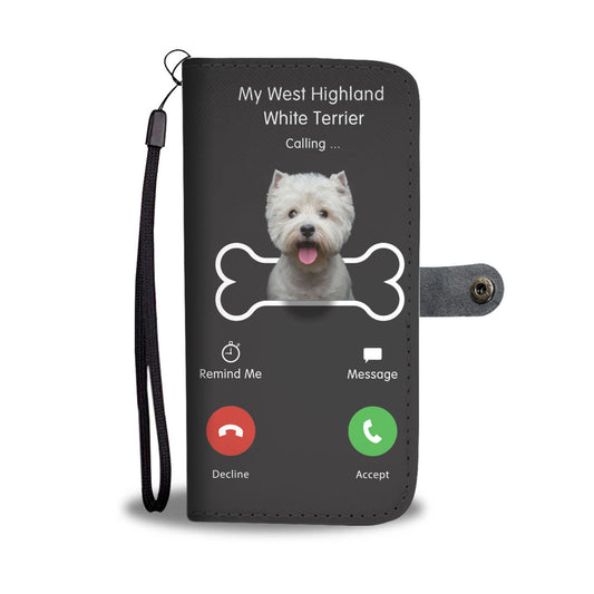 My West Highland White Terrier Is Calling - Wallet Case V1
