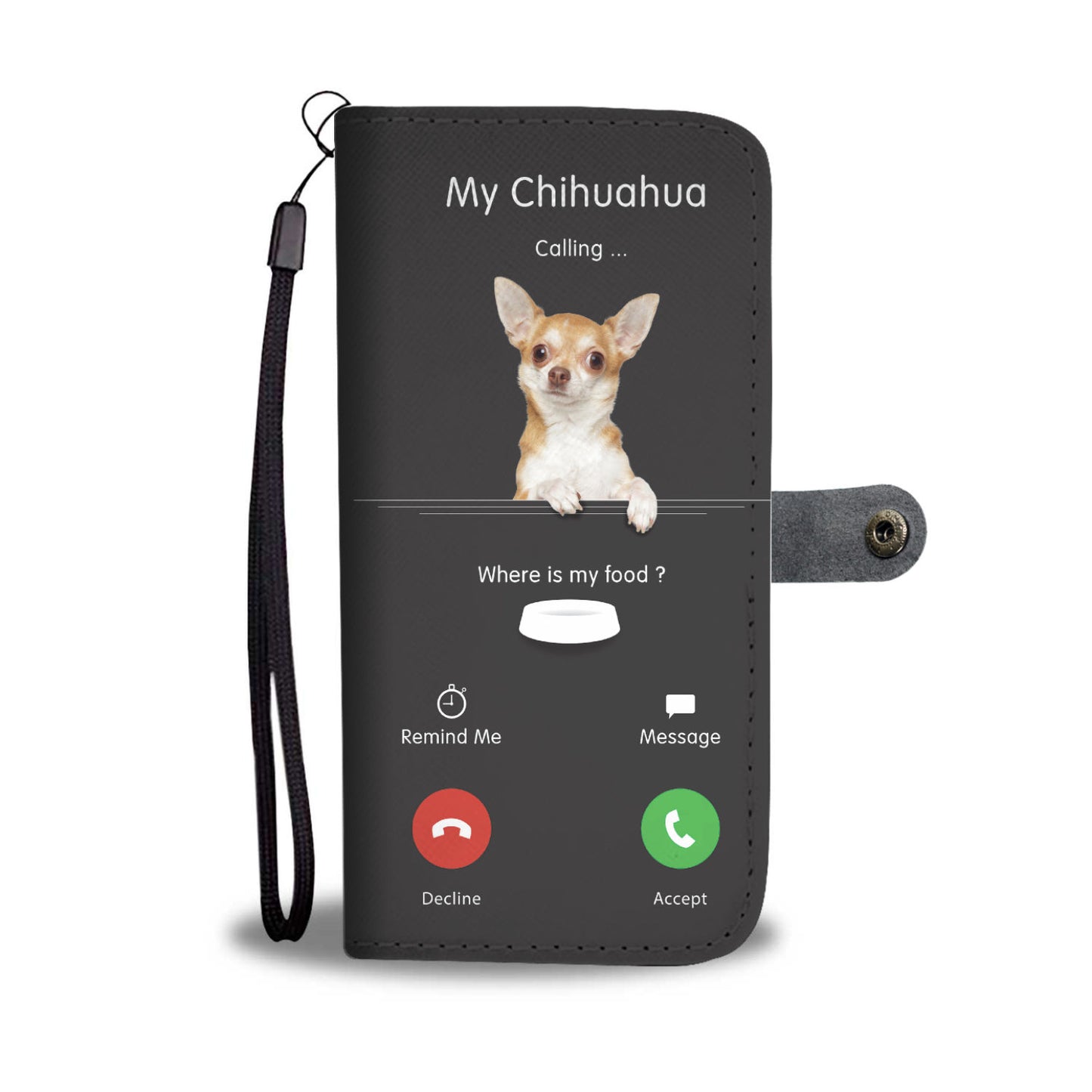 My Chihuahua Is Calling - Wallet Case V2