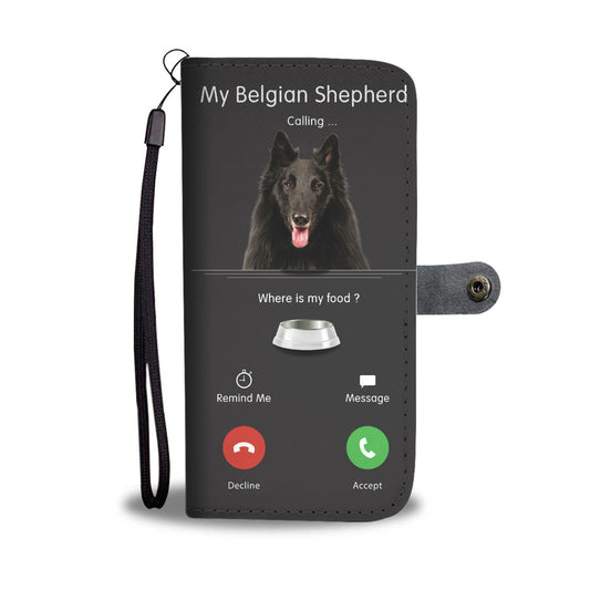 My Belgian Shepherd Is Calling - Wallet Case V1