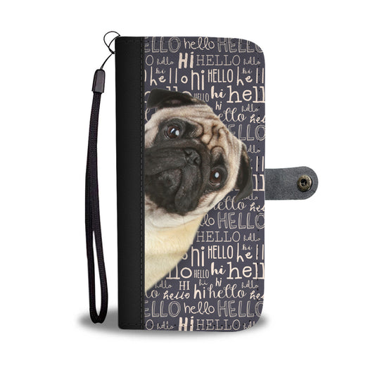 Hi - Pug Wallet Case