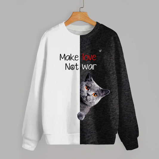 Make Love, Not War - British Shorthair Cat Sweatshirt V1
