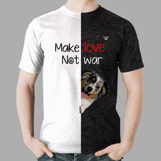Faites l'amour, pas la guerre - T-shirt berger australien V1