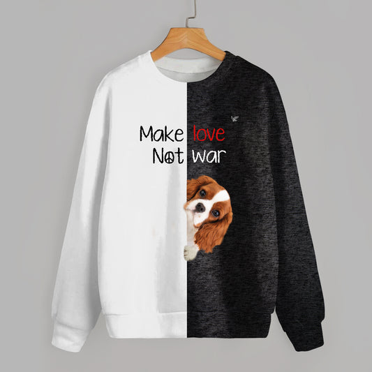 Make Love, Not War – Cavalier King Charles Spaniel Sweatshirt V1