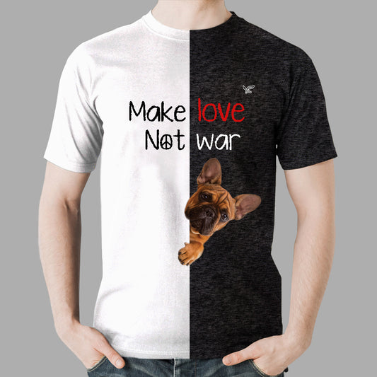 Make Love Not War - T-Shirt Bouledogue Français V1