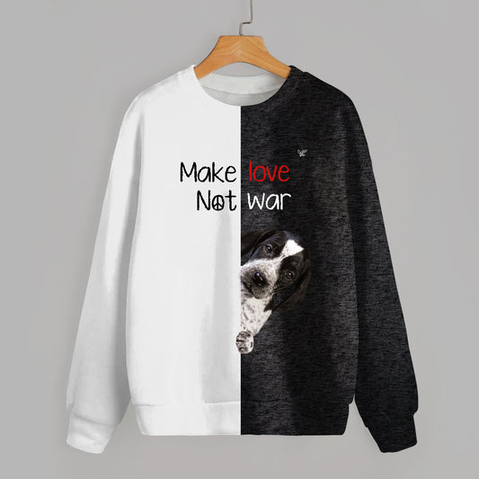 Make Love, Not War - German Shorthaired Pointer Sweatshirt V1