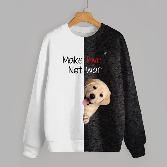 Liebe machen, nicht Krieg – Labrador-Sweatshirt V1