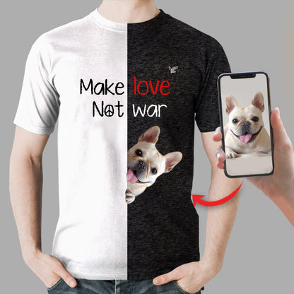 Make Love Not War - Personalized T-Shirt With Your Pet's Photo V2