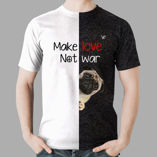 Make Love Not War - Mops T-Shirt V1