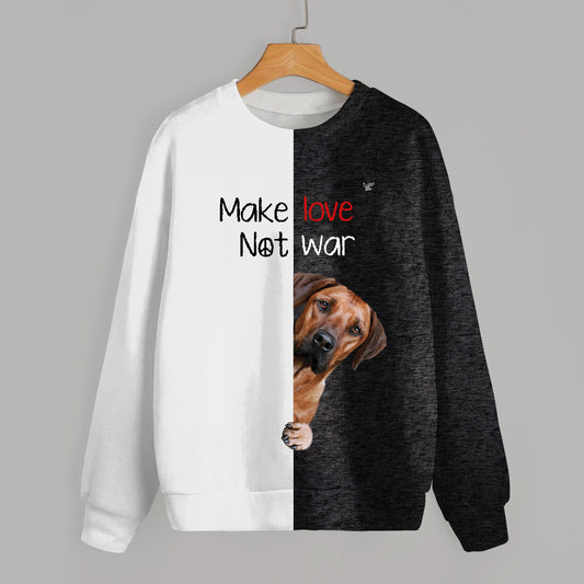 Make Love, Not War - Rhodesian Ridgeback Sweatshirt V1