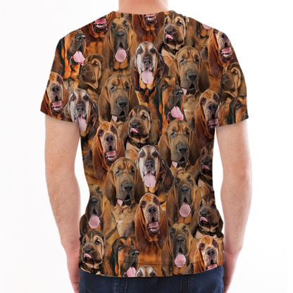 You Will Have A Bunch Of Bloodhounds - T-Shirt V1