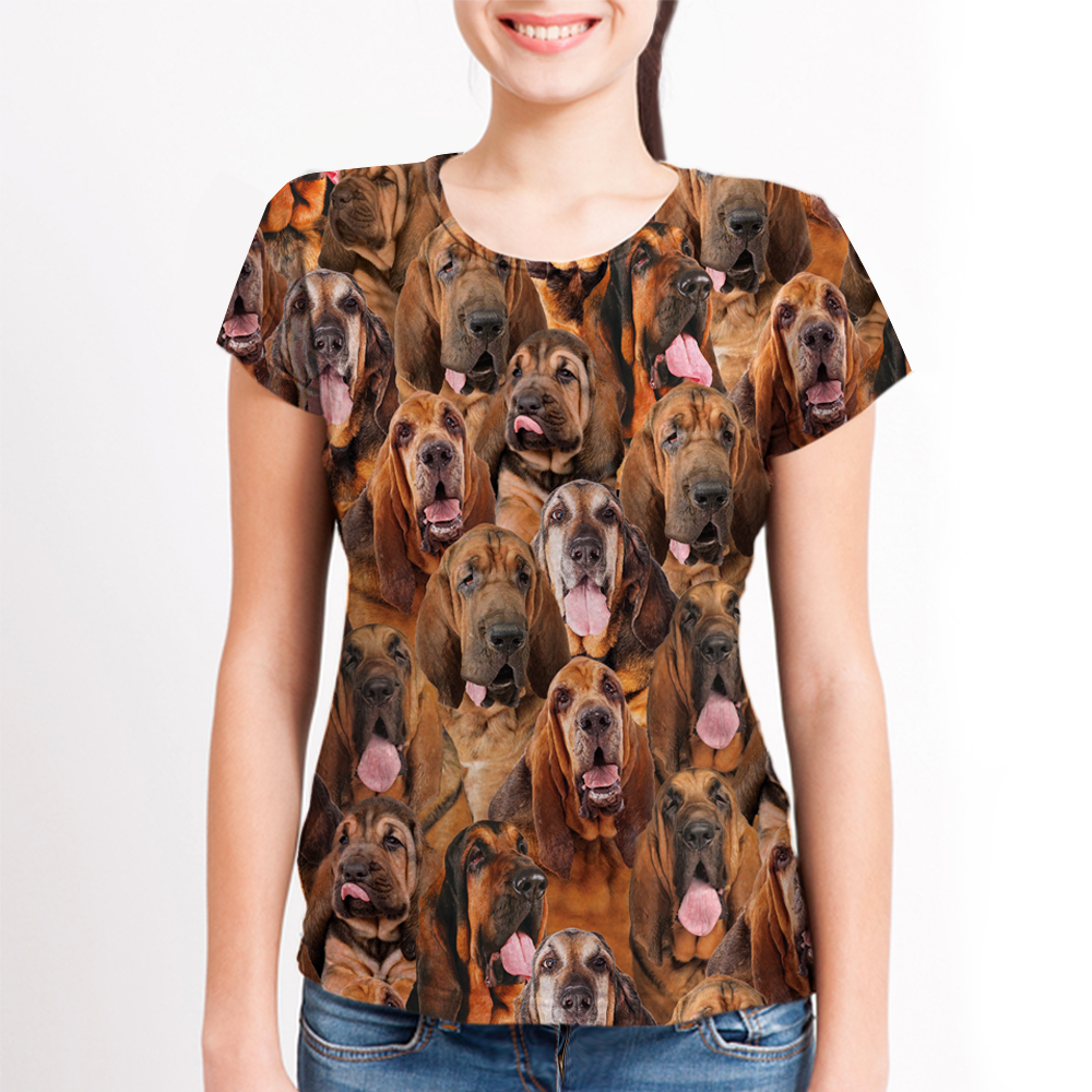 You Will Have A Bunch Of Bloodhounds - T-Shirt V1