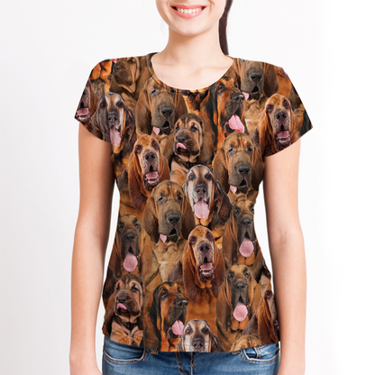 You Will Have A Bunch Of Bloodhounds - T-Shirt V1