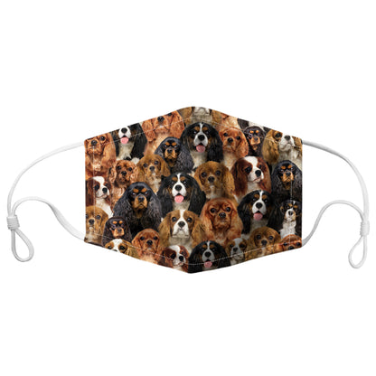 You Will Have A Bunch Of Cavalier King Charles Spaniels F-Mask