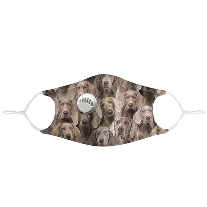 You Will Have A Bunch Of Weimaraners F-Mask