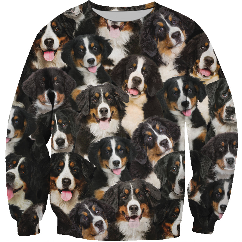 You Will Have A Bunch Of Bernese Mountains - Sweatshirt V1
