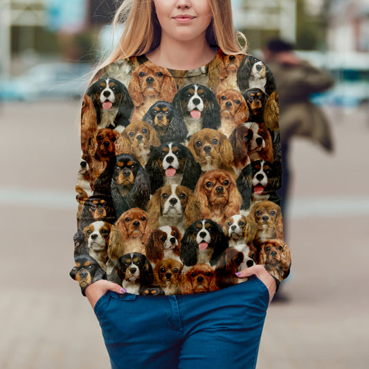 You Will Have A Bunch Of Cavalier King Charles Spaniels - Sweatshirt V1