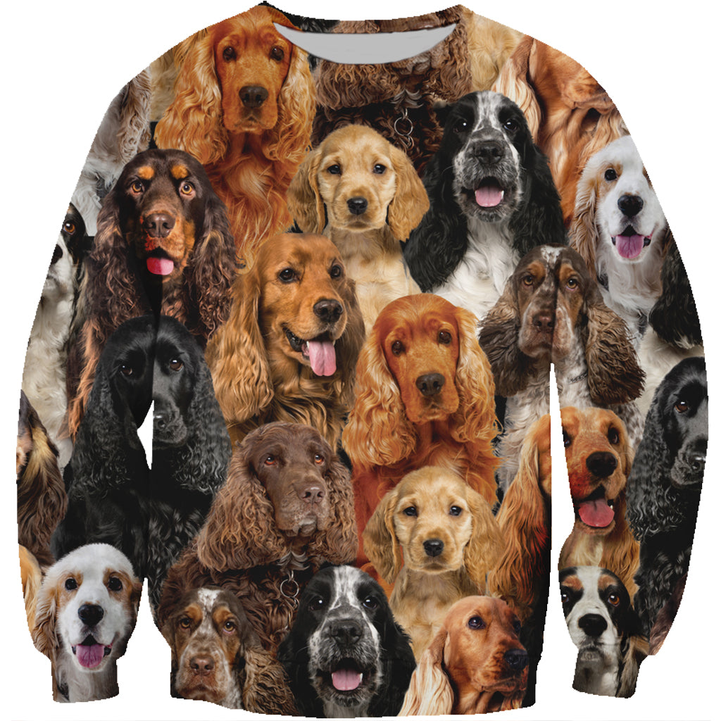You Will Have A Bunch Of English Cocker Spaniels - Sweatshirt V1