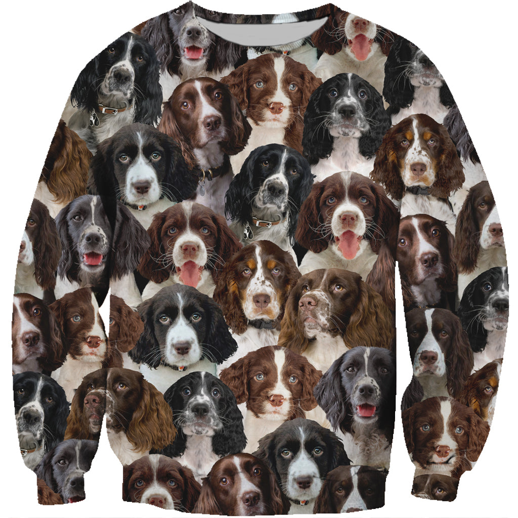 You Will Have A Bunch Of English Springer Spaniels - Sweatshirt V1