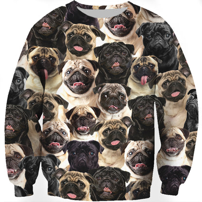You Will Have A Bunch Of Pugs - Sweatshirt V1