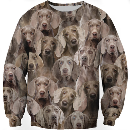 You Will Have A Bunch Of Weimaraners - Sweatshirt V1