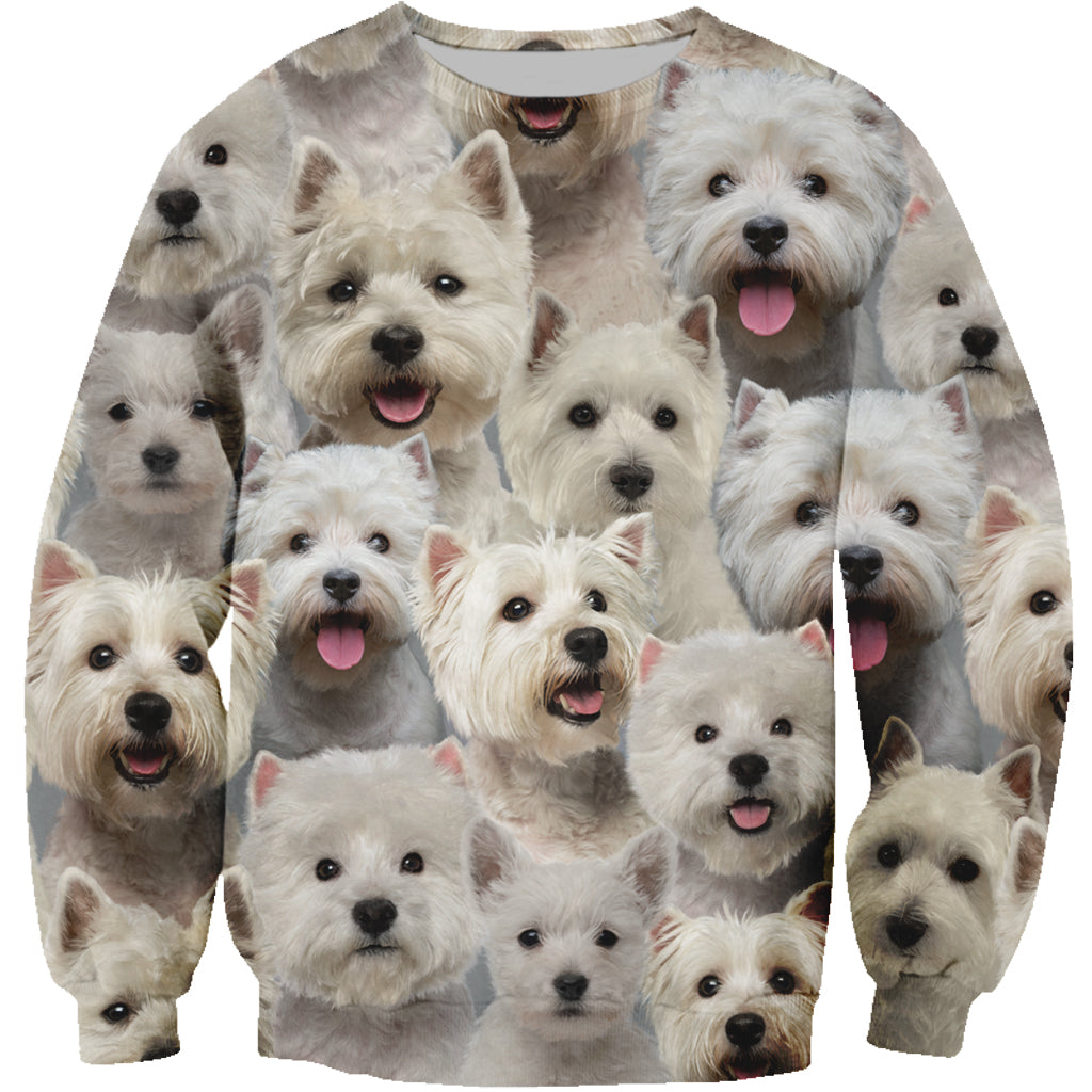 You Will Have A Bunch Of West Highland White Terriers - Sweatshirt V1